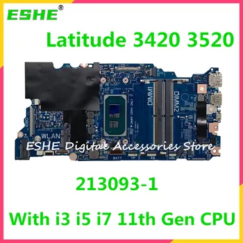 213093-1 Для Dell Latitude 3420 3520 Материнская плата Ноутбука 0HR31V 02K56M 08KVFX 0JHVK6 0MKCWX 0JHVK6 0Y4R5T С i3 i5 i7 11-го Поколения