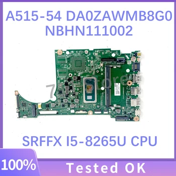 DA0ZAWMB8G0 NBHN111002 Материнская Плата Для ноутбука ACER Aspire 5 A515-54 Материнская Плата С процессором SRFFX I5-8265U 4 ГБ DDR4 100% Полностью Протестирована