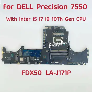 LA-J171P Материнская плата для ноутбука Dell Precision 7550 Материнская плата Процессор: I5-10400H I7-10850H I7-10875H I9-10885H CN-090NVT CN-0H7MCC