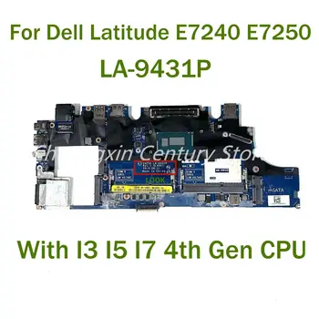 Для Dell Latitude E7240 E7250 Материнская плата ноутбука LA-9431P с процессором I3 I5 I7 4-го поколения 100% Протестирована, Полностью Работает