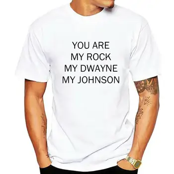 Модная мужская футболка You Are My Rock, футболка My Dwayne My Johnson для мужчин и женщин